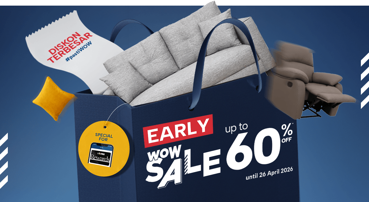 Early WOW Sale diskon hingga 60% OFF berlaku hingga 26 April 2026 - Informa Furnishings